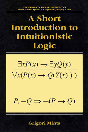 Buchcover A Short Introduction to Intuitionistic Logic | Grigori Mints | EAN 9780306469756 | ISBN 0-306-46975-8 | ISBN 978-0-306-46975-6