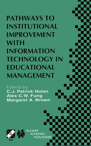 Buchcover Pathways to Institutional Improvement with Information Technology in Educational Management  | EAN 9780306470066 | ISBN 0-306-47006-3 | ISBN 978-0-306-47006-6