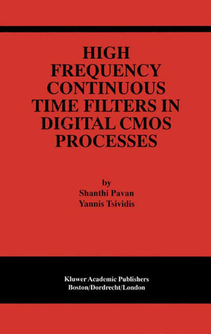 Buchcover High Frequency Continuous Time Filters in Digital CMOS Processes | Shanthi Pavan | EAN 9780306470141 | ISBN 0-306-47014-4 | ISBN 978-0-306-47014-1