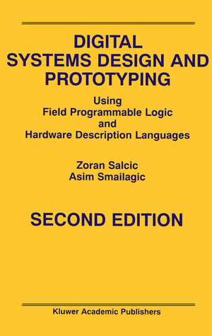 Buchcover Digital Systems Design and Prototyping | Zoran Salcic | EAN 9780306470301 | ISBN 0-306-47030-6 | ISBN 978-0-306-47030-1