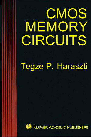 Buchcover CMOS Memory Circuits | Tegze P. Haraszti | EAN 9780306470356 | ISBN 0-306-47035-7 | ISBN 978-0-306-47035-6