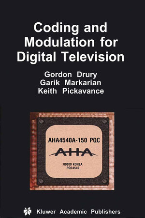 Buchcover Coding and Modulation for Digital Television | Gordon M. Drury | EAN 9780306470363 | ISBN 0-306-47036-5 | ISBN 978-0-306-47036-3