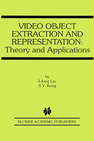 Buchcover Video Object Extraction and Representation | I-Jong Lin | EAN 9780306470370 | ISBN 0-306-47037-3 | ISBN 978-0-306-47037-0
