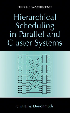 Buchcover Hierarchical Scheduling in Parallel and Cluster Systems | Sivarama Dandamudi | EAN 9780306477614 | ISBN 0-306-47761-0 | ISBN 978-0-306-47761-4