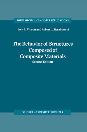 Buchcover The Behavior of Structures Composed of Composite Materials | Jack R. Vinson | EAN 9780306484148 | ISBN 0-306-48414-5 | ISBN 978-0-306-48414-8