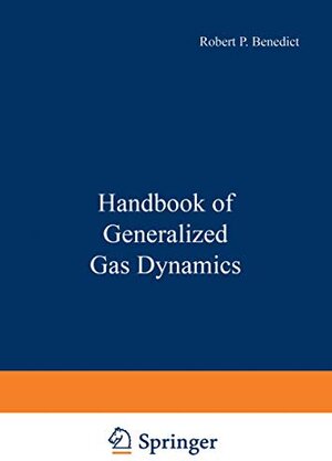 Buchcover Handbook of Generalized Gas Dynamics | Benedict, Robert P. | EAN 9780306651182 | ISBN 0-306-65118-1 | ISBN 978-0-306-65118-2