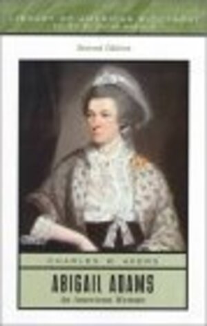 Buchcover Abigail Adams: An American Woman | Akers, Charles W. | EAN 9780321043702 | ISBN 0-321-04370-7 | ISBN 978-0-321-04370-2
