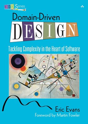 Buchcover Domain-Driven Design: Tackling Complexity in the Heart of Software | Eric Evans | EAN 9780321125217 | ISBN 0-321-12521-5 | ISBN 978-0-321-12521-7