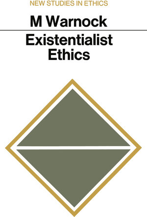 Buchcover Existentialist Ethics | Mary Warnock | EAN 9780333011782 | ISBN 0-333-01178-3 | ISBN 978-0-333-01178-2