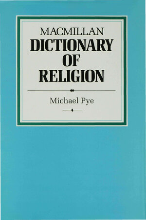 Buchcover Macmillan Dictionary of Religion | Michael Pye | EAN 9780333454091 | ISBN 0-333-45409-X | ISBN 978-0-333-45409-1