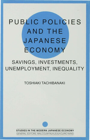 Buchcover Public Policies and the Japanese Economy | Toshiaki Tachibanaki | EAN 9780333589236 | ISBN 0-333-58923-8 | ISBN 978-0-333-58923-6