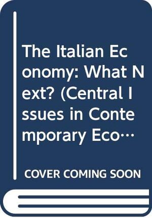 Buchcover The Italian Economy: What Next? (Central Issues in Contemporary Economic Theory and Policy) | Modigliani, Franco | EAN 9780333628119 | ISBN 0-333-62811-X | ISBN 978-0-333-62811-9