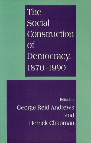 Buchcover The Social Construction of Democracy, 1870–1990  | EAN 9780333632086 | ISBN 0-333-63208-7 | ISBN 978-0-333-63208-6