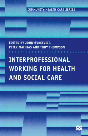 Buchcover Interprofessional Working for Health and Social Care  | EAN 9780333645536 | ISBN 0-333-64553-7 | ISBN 978-0-333-64553-6