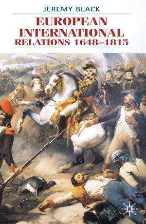 Buchcover European International Relations 1648-1815 | Jeremy Black | EAN 9780333964507 | ISBN 0-333-96450-0 | ISBN 978-0-333-96450-7