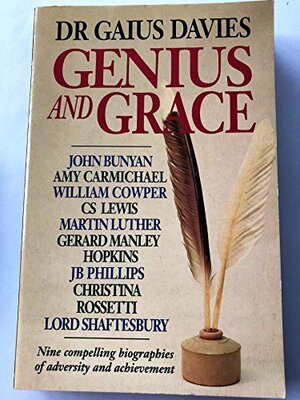 Buchcover Genius of Grace: Nine Compelling Biographies of Adversity and Achievement | Davies, Gaius | EAN 9780340565728 | ISBN 0-340-56572-1 | ISBN 978-0-340-56572-8