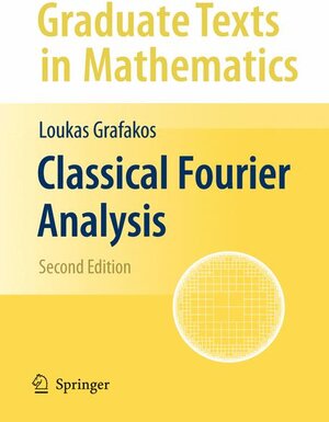Buchcover Classical Fourier Analysis | Loukas Grafakos | EAN 9780387094311 | ISBN 0-387-09431-8 | ISBN 978-0-387-09431-1