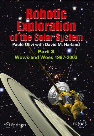 Buchcover Robotic Exploration of the Solar System | Paolo Ulivi | EAN 9780387096278 | ISBN 0-387-09627-2 | ISBN 978-0-387-09627-8