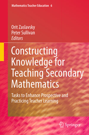Buchcover Constructing Knowledge for Teaching Secondary Mathematics | EAN 9780387098128 | ISBN 0-387-09812-7 | ISBN 978-0-387-09812-8