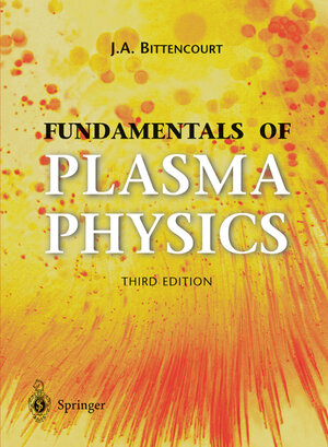 Buchcover Fundamentals of Plasma Physics | J. A. Bittencourt | EAN 9780387209753 | ISBN 0-387-20975-1 | ISBN 978-0-387-20975-3