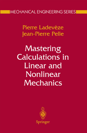 Buchcover Mastering Calculations in Linear and Nonlinear Mechanics | Pierre Ladevèze | EAN 9780387212944 | ISBN 0-387-21294-9 | ISBN 978-0-387-21294-4