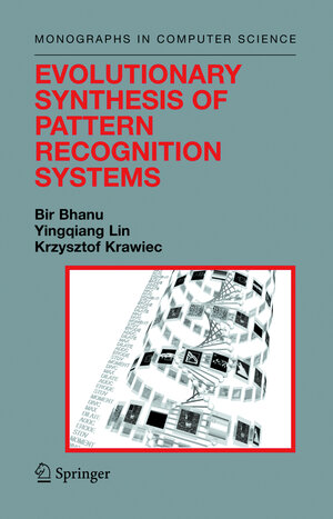 Buchcover Evolutionary Synthesis of Pattern Recognition Systems | Bir Bhanu | EAN 9780387212951 | ISBN 0-387-21295-7 | ISBN 978-0-387-21295-1