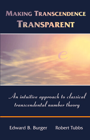 Buchcover Making Transcendence Transparent | Edward B. Burger | EAN 9780387214443 | ISBN 0-387-21444-5 | ISBN 978-0-387-21444-3