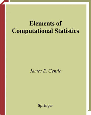 Buchcover Elements of Computational Statistics | James E. Gentle | EAN 9780387216119 | ISBN 0-387-21611-1 | ISBN 978-0-387-21611-9