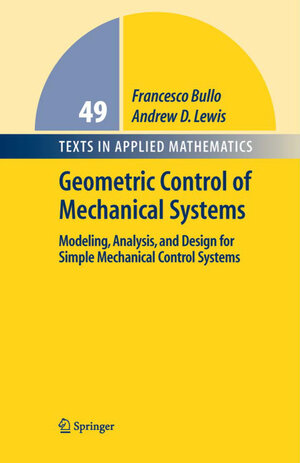 Buchcover Geometric Control of Mechanical Systems | Francesco Bullo | EAN 9780387221953 | ISBN 0-387-22195-6 | ISBN 978-0-387-22195-3