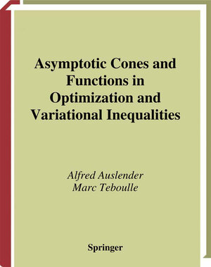 Buchcover Asymptotic Cones and Functions in Optimization and Variational Inequalities | Alfred Auslender | EAN 9780387225906 | ISBN 0-387-22590-0 | ISBN 978-0-387-22590-6