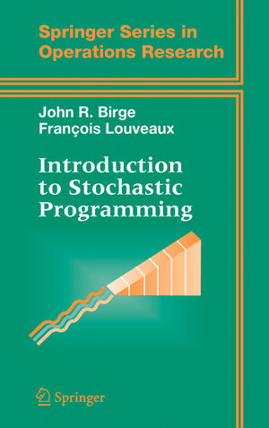 Buchcover Introduction to Stochastic Programming | John R. Birge | EAN 9780387226187 | ISBN 0-387-22618-4 | ISBN 978-0-387-22618-7