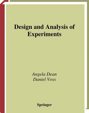 Buchcover Design and Analysis of Experiments | Angela M. Dean | EAN 9780387226347 | ISBN 0-387-22634-6 | ISBN 978-0-387-22634-7