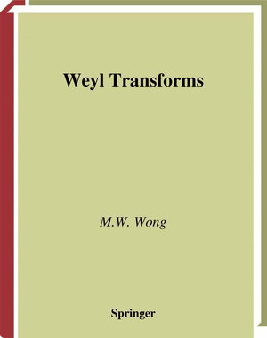 Buchcover Weyl Transforms | M.W. Wong | EAN 9780387227788 | ISBN 0-387-22778-4 | ISBN 978-0-387-22778-8