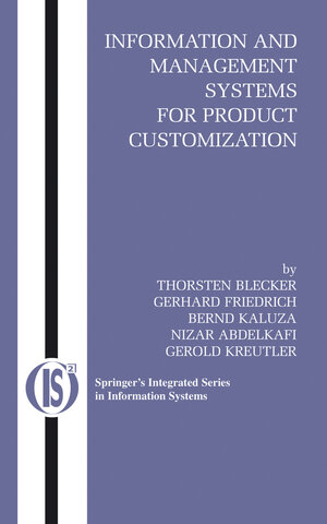 Buchcover Information and Management Systems for Product Customization | Thorsten Blecker | EAN 9780387233475 | ISBN 0-387-23347-4 | ISBN 978-0-387-23347-5
