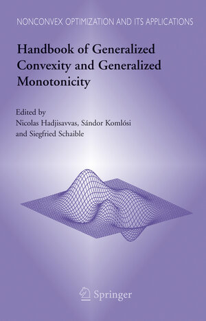 Buchcover Handbook of Generalized Convexity and Generalized Monotonicity | EAN 9780387233932 | ISBN 0-387-23393-8 | ISBN 978-0-387-23393-2