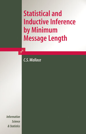 Buchcover Statistical and Inductive Inference by Minimum Message Length | C.S. Wallace | EAN 9780387237954 | ISBN 0-387-23795-X | ISBN 978-0-387-23795-4
