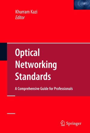 Buchcover Optical Networking Standards: A Comprehensive Guide for Professionals | EAN 9780387240626 | ISBN 0-387-24062-4 | ISBN 978-0-387-24062-6
