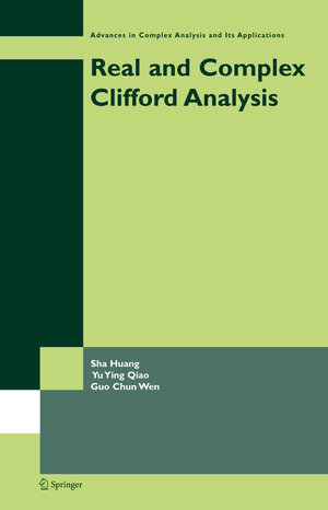 Buchcover Real and Complex Clifford Analysis | Sha Huang | EAN 9780387245362 | ISBN 0-387-24536-7 | ISBN 978-0-387-24536-2