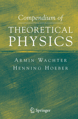 Buchcover Compendium of Theoretical Physics | Armin Wachter | EAN 9780387257990 | ISBN 0-387-25799-3 | ISBN 978-0-387-25799-0