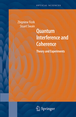 Buchcover Quantum Interference and Coherence | Zbigniew Ficek | EAN 9780387258355 | ISBN 0-387-25835-3 | ISBN 978-0-387-25835-5