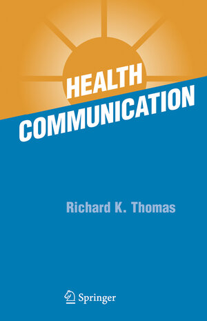 Buchcover Health Communication | Richard K. Thomas | EAN 9780387261157 | ISBN 0-387-26115-X | ISBN 978-0-387-26115-7