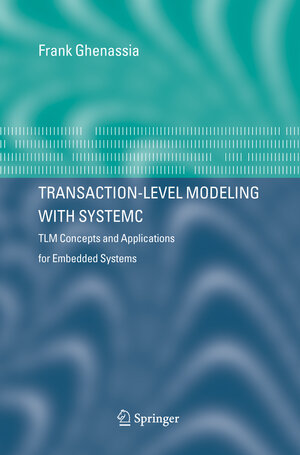 Buchcover Transaction-Level Modeling with SystemC  | EAN 9780387262338 | ISBN 0-387-26233-4 | ISBN 978-0-387-26233-8