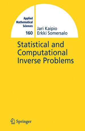 Buchcover Statistical and Computational Inverse Problems | Jari Kaipio | EAN 9780387271323 | ISBN 0-387-27132-5 | ISBN 978-0-387-27132-3