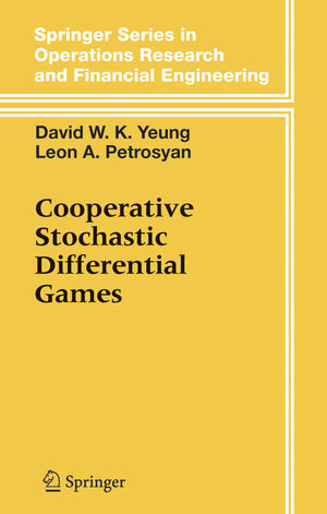 Buchcover Cooperative Stochastic Differential Games | David W.K. Yeung | EAN 9780387276229 | ISBN 0-387-27622-X | ISBN 978-0-387-27622-9