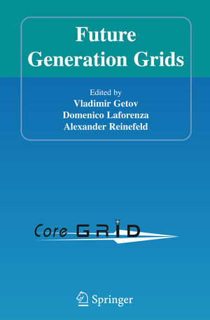 Buchcover Future Generation Grids | EAN 9780387279350 | ISBN 0-387-27935-0 | ISBN 978-0-387-27935-0