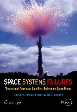 Buchcover Space Systems Failures | David M. Harland | EAN 9780387279619 | ISBN 0-387-27961-X | ISBN 978-0-387-27961-9