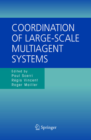 Buchcover Coordination of Large-Scale Multiagent Systems | EAN 9780387279725 | ISBN 0-387-27972-5 | ISBN 978-0-387-27972-5