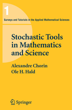 Buchcover Stochastic Tools in Mathematics and Science | Alexandre J. Chorin | EAN 9780387280813 | ISBN 0-387-28081-2 | ISBN 978-0-387-28081-3