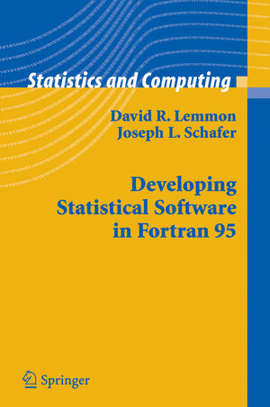Buchcover Developing Statistical Software in Fortran 95 | David R. Lemmon | EAN 9780387281230 | ISBN 0-387-28123-1 | ISBN 978-0-387-28123-0