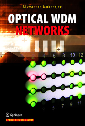 Buchcover Optical WDM Networks | Biswanath Mukherjee | EAN 9780387290553 | ISBN 0-387-29055-9 | ISBN 978-0-387-29055-3